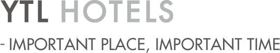 YTL HOTELS―IMPORTANT PLACE, IMPORTANT TIME